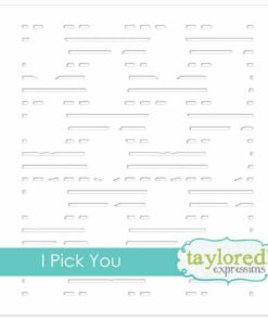 TAYLORED EXPERSSIONS - I PICK YOU STENCIL