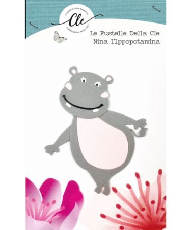 LE FUSTELLE DELLA CLE - NINA L'IPPOPOTAMINA