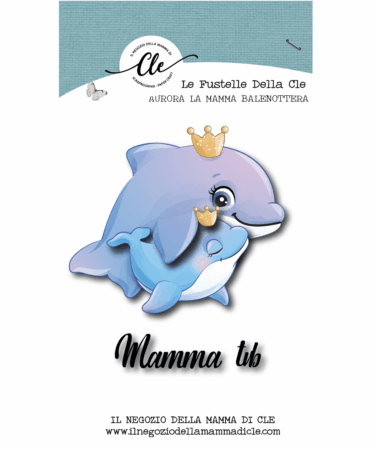 LE FUSTELLE DELLA CLE - AURORA LA MAMMA BALENOTTERA