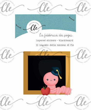 IL NEGOZIO DELLA MAMMA DI CLE -GLI ABBELLIMENTI DELLA CLE - COLLEZIONE LA FABBRICA DEI SOGNI- LAYERED STICKERS - LAVAGNA