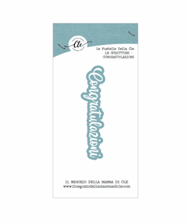 IL NEGOZIO DELLA MAMMA DI CLE - LE FUSTELLE DELLA CLE SCRITTINE MAGGIO  -CONGRATULAZIONI