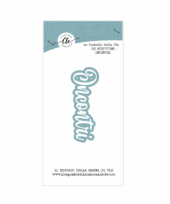 IL NEGOZIO DELLA MAMMA DI CLE - LE FUSTELLE DELLA CLE SCRITTINE AGOSTO  -INCONTRI