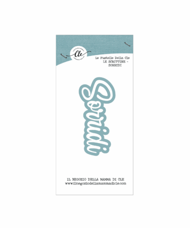 IL NEGOZIO DELLA MAMMA DI CLE - LE FUSTELLE DELLA CLE SCRITTINE LUGLIO  -SORRIDI