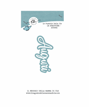 IL NEGOZIO DELLA MAMMA DI CLE - LE FUSTELLE DELLA CLE SCRITTINE   -AUGURI