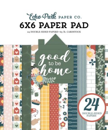 Echo Park - Collezione Good To Be Home 6x6 Inch Paper Pad