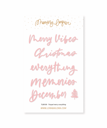 Lora Bailora - Collezione DECEMBER VIBES - fustelle MERRY EVERYTHING -