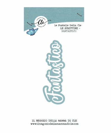 IL NEGOZIO DELLA MAMMA DI CLE – LE FUSTELLE DELLA CLE - SCRITTINE - FANTASTICO