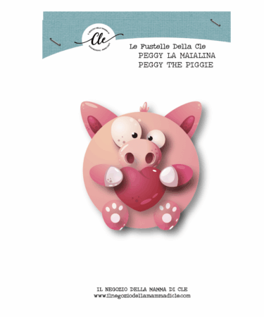 LE FUSTELLE DELLA CLE -PEGGY LA MAIALINA