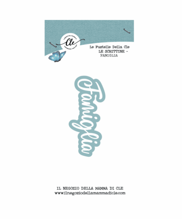 IL NEGOZIO DELLA MAMMA DI CLE – LE FUSTELLE DELLA CLE - SCRITTINE -FAMIGLIA