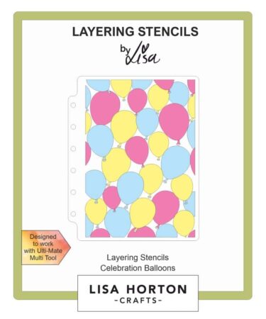 Lisa Horton Crafts Layering Stencils 5"X7"Celebration Balloons