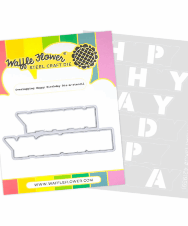 WAFFLE FLOWER - Overlapping Happy Birthday Die-n-stencil