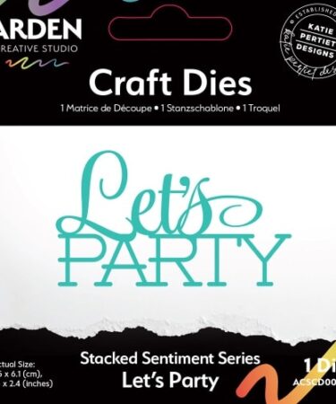 Arden Creative Studio - Sentiment Series Craft Dies Stacked Let's Party