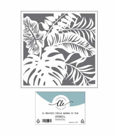 IL NEGOZIO DELLA MAMMA DI CLE- GLI STENCIL DELLA CLE - STENCIL TROPICAL