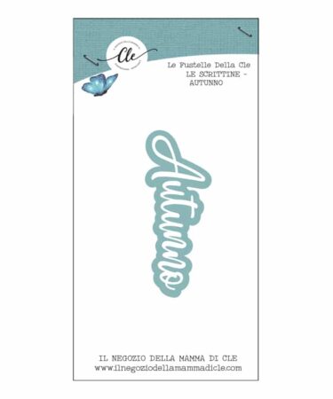 IL NEGOZIO DELLA MAMMA DI CLE – LE FUSTELLE DELLA CLE – SCRITTINE - AUTUNNO