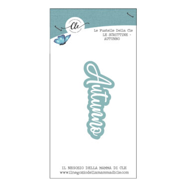 IL NEGOZIO DELLA MAMMA DI CLE – LE FUSTELLE DELLA CLE – SCRITTINE - AUTUNNO