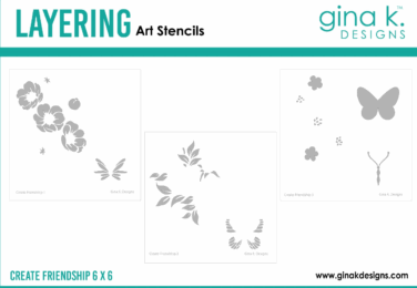GINA K DESIGN - STENCIL- Create Friendship Layering Stencil