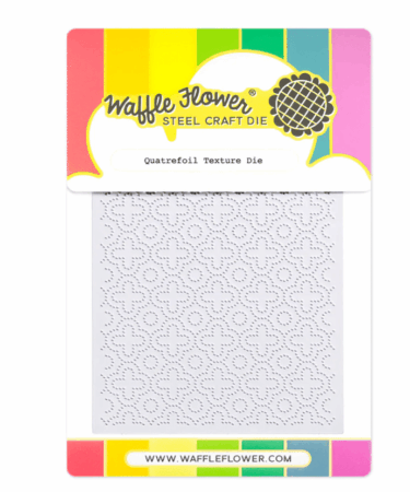 WAFFLE FLOWER - Quatrefoil Texture Die