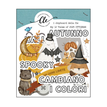 IL NEGOZIO DELLA MAMMA DI CLE - GLI ABBELLIMENTI DELLA CLE –MY TALES OF  2025- OTTOBRE - CHIPBOARDS