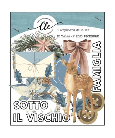 IL NEGOZIO DELLA MAMMA DI CLE - GLI ABBELLIMENTI DELLA CLE –MY TALES OF  2025- DICEMBRE - CHIPBOARDS