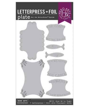 Hero Arts - Collezione Packed With Love Glad We're Tight Letterpress + Foil Registration Set