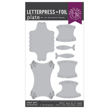 Hero Arts - Collezione Packed With Love Glad We're Tight Letterpress + Foil Registration Set