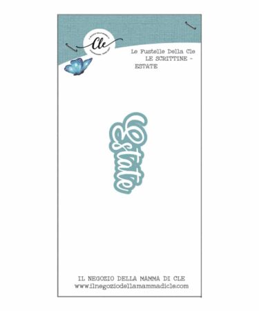 IL NEGOZIO DELLA MAMMA DI CLE – LE FUSTELLE DELLA CLE – SCRITTINE - ESTATE