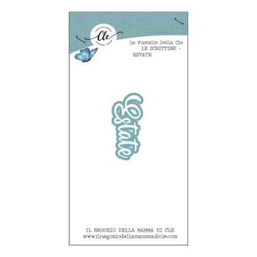 IL NEGOZIO DELLA MAMMA DI CLE – LE FUSTELLE DELLA CLE – SCRITTINE - ESTATE