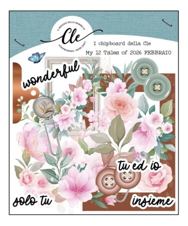 IL NEGOZIO DELLA MAMMA DI CLE - GLI ABBELLIMENTI DELLA CLE –MY TALES OF  2026 -  FEBBRAIO - CHIPBOARDS