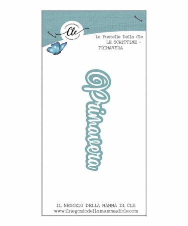 IL NEGOZIO DELLA MAMMA DI CLE – LE FUSTELLE DELLA CLE – SCRITTINE - PRIMAVERA