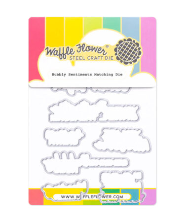 WAFFLE FLOWER - Bubbly Sentiments Matching Die